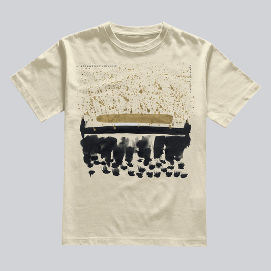 Asymmetric Universe - "Don't Go Too Early" T Shirt (PRE-ORDER)